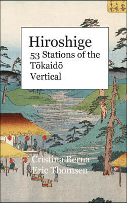 Hiroshige 53 Stations of the T?kaid? Vertical: Hardcover