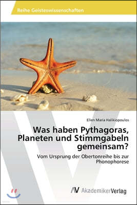 Was haben Pythagoras, Planeten und Stimmgabeln gemeinsam?