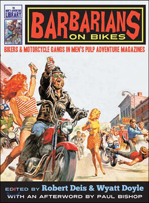 Barbarians on Bikes: Bikers and Motorcycle Gangs in Men's Pulp Adventure Magazines