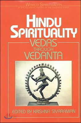 Hindu Spirituality: Vedas Through Vedanta