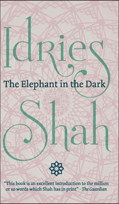 The Elephant in the Dark: Christianity, Islam and the Sufis