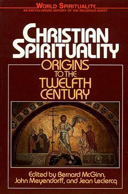 Christian Spirituality 1 Origins to the Twelfth Century