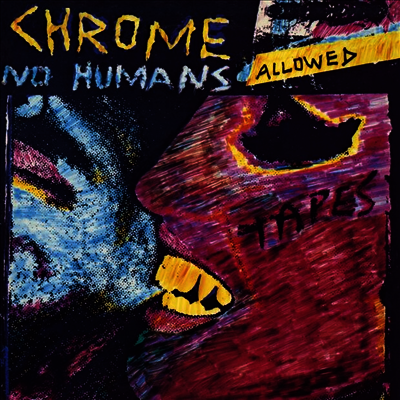 Chrome — No Humans Allowed 앨범 커버
