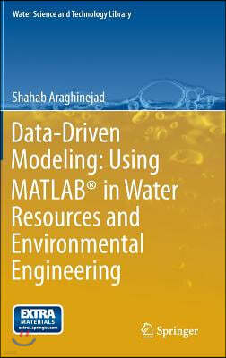 Data-Driven Modeling: Using Matlab(r) in Water Resources and Environmental Engineering