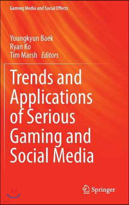 Trends and Applications of Serious Gaming and Social Media