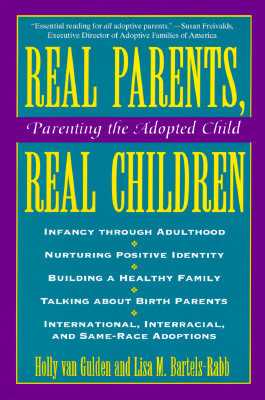 Real Parents, Real Children: Parenting the Adopted Child