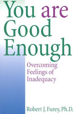 You Are Good Enough Overcoming Feelings of Inadequacy