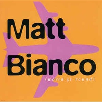 Matt Bianco - World Go Round (수입)