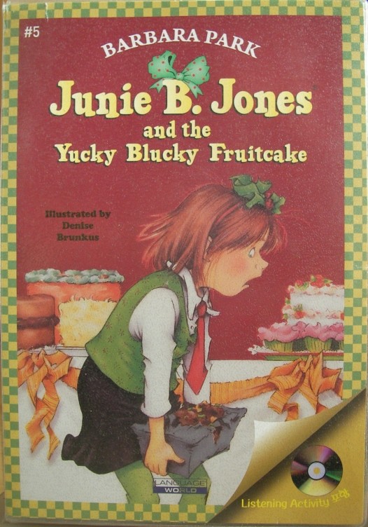 Junie B. Jones and the Yucky Blucky Fruitcake 