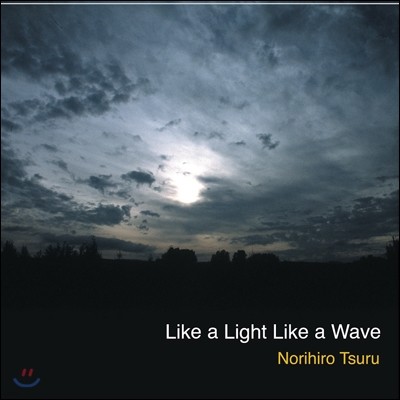 Norihiro Tsuru - Like A Light Like A Wave