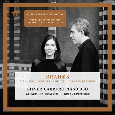 Silver-Garburg Piano Duo 브람스: 2대의 피아노 협주곡 [피아노 4중주 1번 편곡 버전], 하이든 변주곡 (Brahms: Piano Concerto after Op. 25, Haydn Variations) 