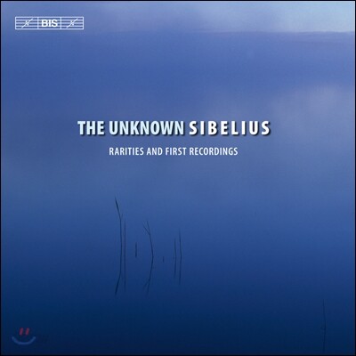 Okko Kamu 알려지지 않은 시벨리우스 (Jean Sibelius: The Unknown Sibelius - Rarities and First Recordings)