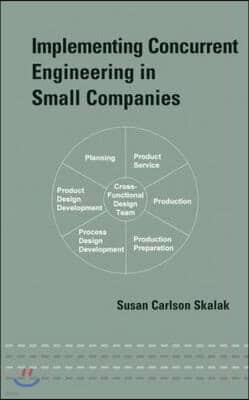 Implementing Concurrent Engineering in Small Companies