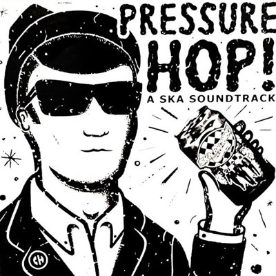 Pressure Hop! - A SKA Soundtrack (Ska, Rocksteady, Dub, Reggae) V.A.