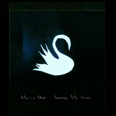 Mazzy Star — Among My Swan 앨범 커버