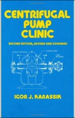 Centrifugal Pump Clinic, Revised and Expanded