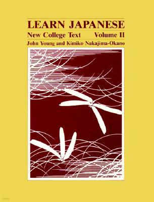 Learn Japanese: New College Text -- Volume II