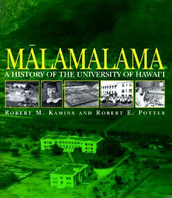 Malamalama: A History of the University of Hawaii