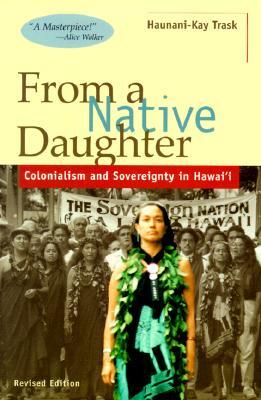 From a Native Daughter: Colonialism and Sovereignty in Hawaii (Revised Edition)