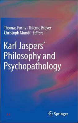 Karl Jaspers' Philosophy and Psychopathology