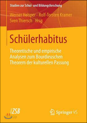 Schulerhabitus: Theoretische Und Empirische Analysen Zum Bourdieuschen Theorem Der Kulturellen Passung