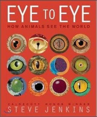 Eye to Eye: How Animals See the World