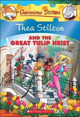 Geronimo : Thea Stilton #18 : Thea Stilton and the Great Tulip Heist