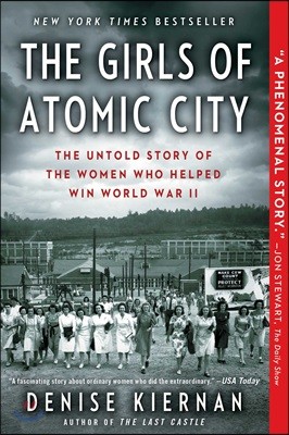 The Girls of Atomic City: The Untold Story of the Women Who Helped Win World War II