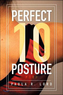 Perfect 10 Posture: Applying Pilates and Posture Training for Success in Gymnastics (and Other Sports)