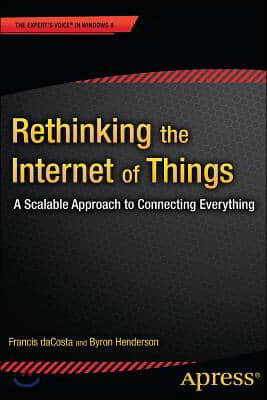 Rethinking the Internet of Things: A Scalable Approach to Connecting Everything