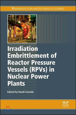 Irradiation Embrittlement of Reactor Pressure Vessels (Rpvs) in Nuclear Power Plants