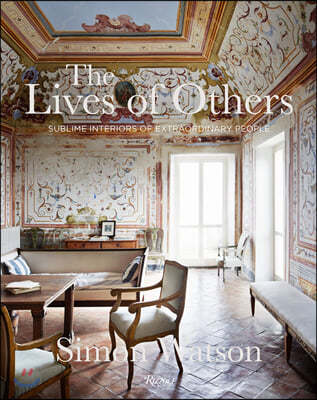 The Lives of Others: Sublime Interiors of Extraordinary People