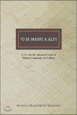 O Si Manu a Alii: A Text for the Advanced Study of Samoan Language and Culture