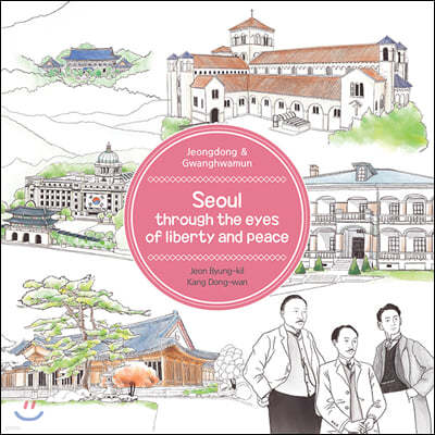 Seoul through the eyes of liberty and peace:  Jeongdong & Gwanghwamun