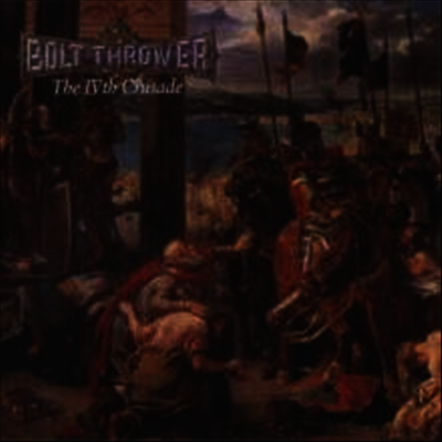 Bolt Thrower — IVth Crusade (Re-Release) 앨범 커버