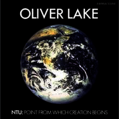 Oliver Lake - NTU: Point From Which Creation Begins (LP)