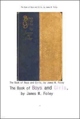 ҳ ҳฦ  ӽ   The Book of Boys and Girls,The Verses of James W. Foley  by James W. Foley