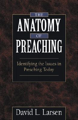 Anatomy of Preaching: Identifying the Issues in Preaching Today