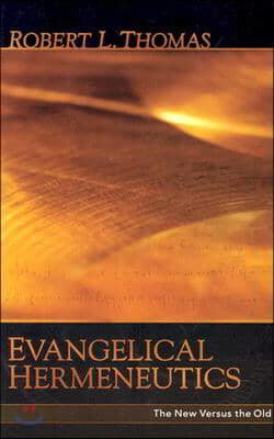 Evangelical Hermeneutics: The New Versus the Old