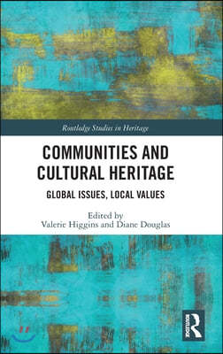 Communities and Cultural Heritage: Global Issues, Local Values