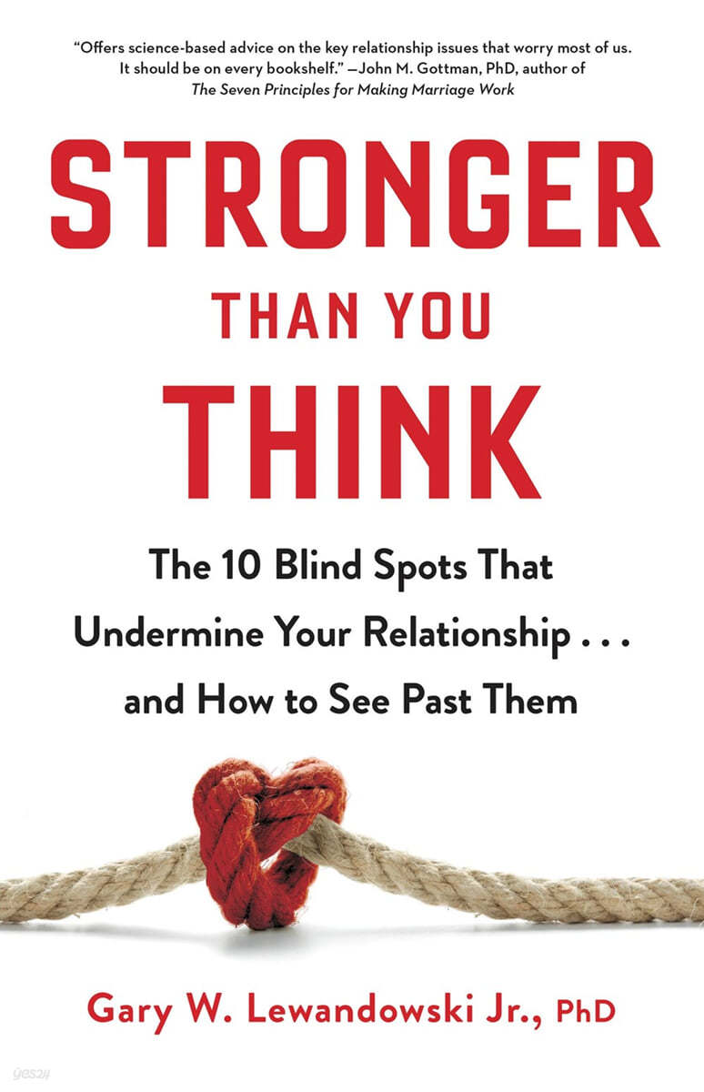 Stronger Than You Think: The 10 Blind Spots That Undermine Your Relationship...and How to See Past Them