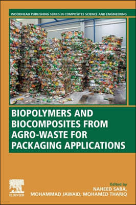 Biopolymers and Biocomposites from Agro-Waste for Packaging Applications