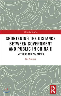 Shortening the Distance between Government and Public in China II: Methods and Practices