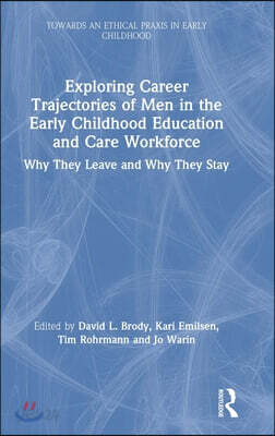 Exploring Career Trajectories of Men in the Early Childhood Education and Care Workforce
