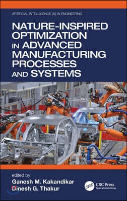 Nature-Inspired Optimization in Advanced Manufacturing Processes and Systems