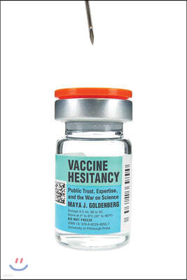 Vaccine Hesitancy: Public Trust, Expertise, and the War on Science