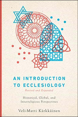 An Introduction to Ecclesiology: Historical, Global, and Interreligious Perspectives