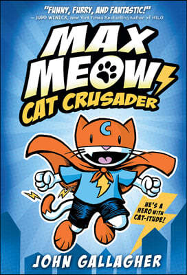 Max Meow Book 1: Cat Crusader: (A Graphic Novel)