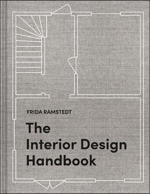 The Interior Design Handbook: Furnish, Decorate, and Style Your Space