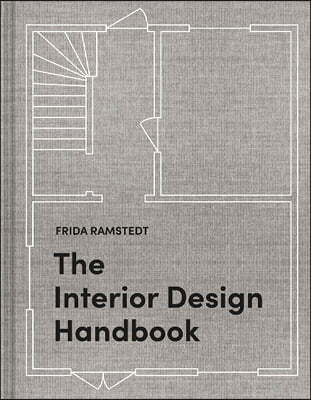 The Interior Design Handbook: Furnish, Decorate, and Style Your Space